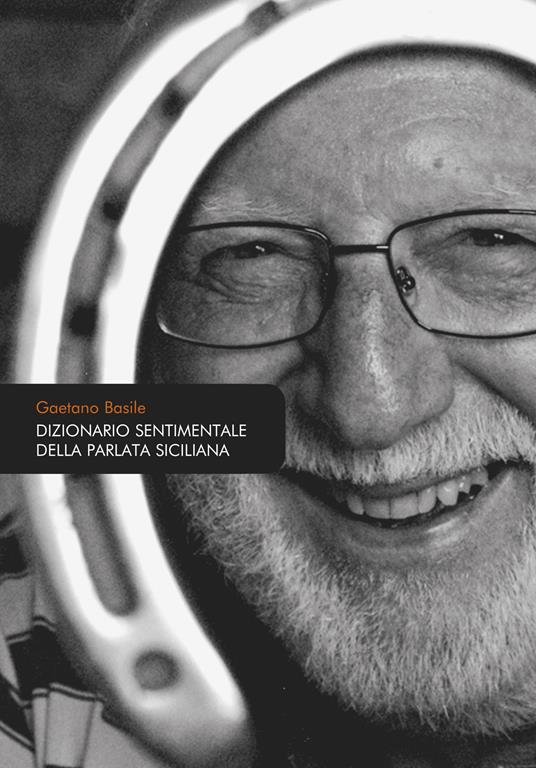 Dizionario sentimentale della parlata siciliana - Gaetano Basile - ebook