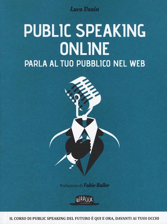 Public speaking online. Parla al tuo pubblico nel Web - Luca Vanin - copertina