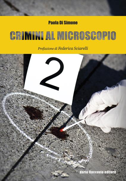 Crimini al microscopio. Indagini scientifiche tra fiction e realtà - Paola Di Simone - ebook