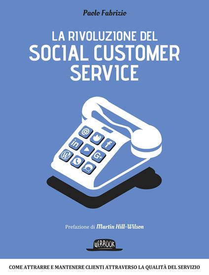 La rivoluzione del social customer service - Paolo Fabrizio - ebook