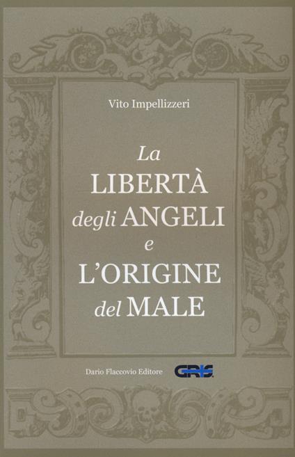 La libertà degli angeli e l'origine del male - Vito Impellizzeri - copertina