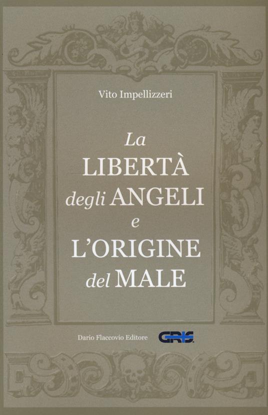 La libertà degli angeli e l'origine del male - Vito Impellizzeri - copertina