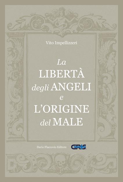 La libertà degli Angeli e l'origine del male - Vito Impellizzeri - ebook