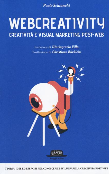 Webcreativity. Creatività e visual marketing post-web - Paolo Schianchi - copertina