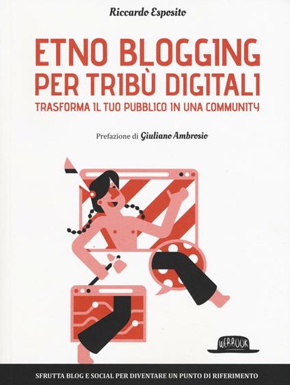 Etno blogging per tribù digitali. Trasforma il tuo pubblico in una community - Riccardo Esposito - copertina