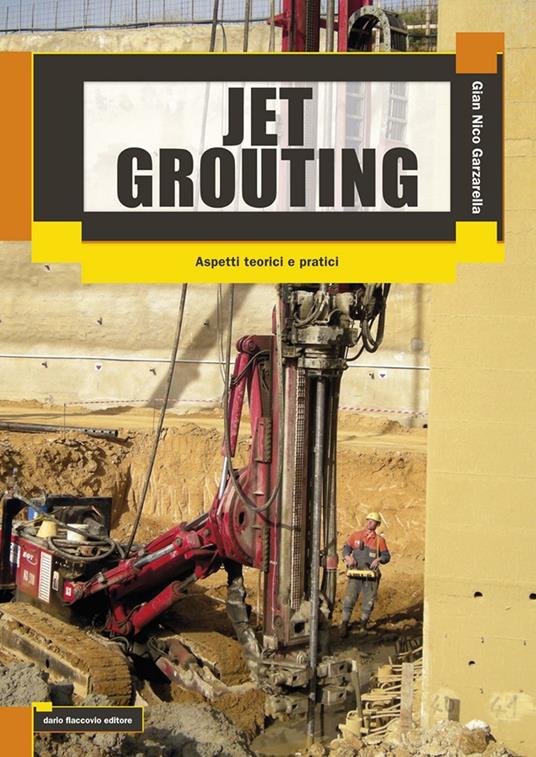 Jet grouting. Aspetti teorici e pratici - Gian Nico Garzarella - copertina