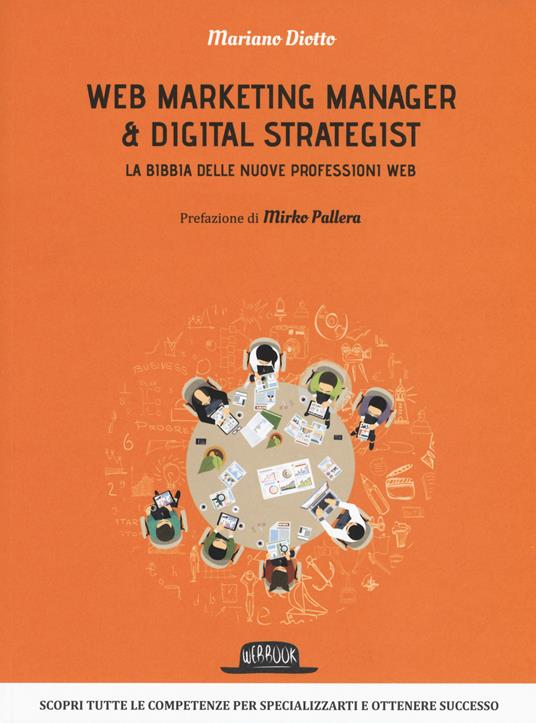 Web marketing manager & digital strategist. La bibbia delle nuove professioni web - Mariano Diotto - copertina
