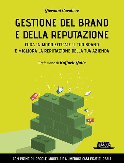 Gestione del brand e della reputazione. Cura in modo efficace il tuo brand e migliora la reputazione della tua azienda - Giovanni Cavaliere - copertina