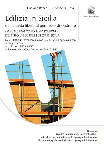 Edilizia in Sicilia. Manuale pratico per la uniformazione e la corretta applicazione della normativa di recepimento del DPR 380/2001 - Gaetano Raneri,Giuseppe La Rosa - copertina