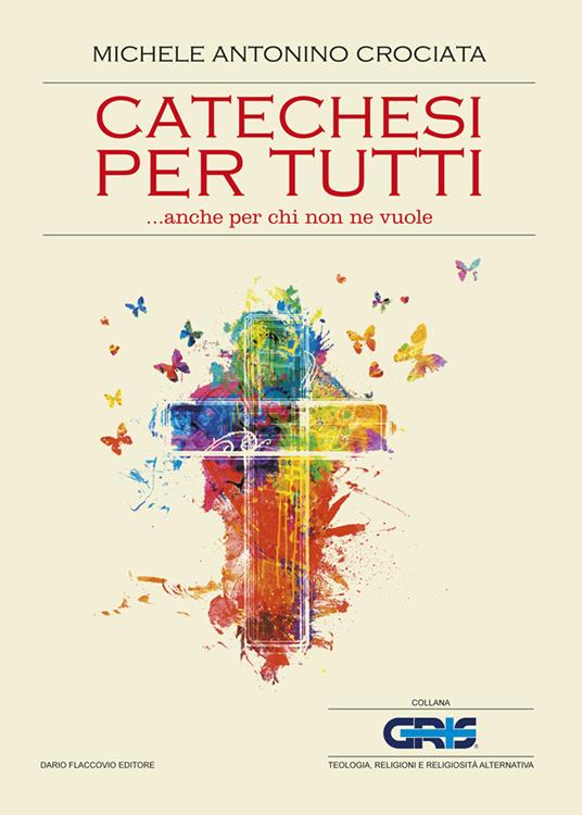 Catechesi per tutti... anche per chi non ne vuole - Michele Antonino Crociata - copertina