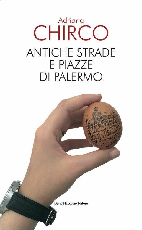 Antiche strade e piazze di Palermo - Adriana Chirco - copertina