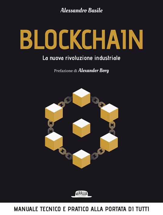Blockchain. La nuova rivoluzione industriale - Alessandro Basile - ebook