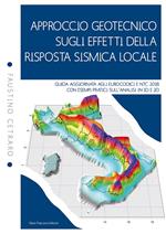 Approccio geotecnico sugli effetti della risposta sismica locale. Guida aggiornata agli eurocodici e NTC 2018 con esempi pratici sull'analisi in 1D e 2D