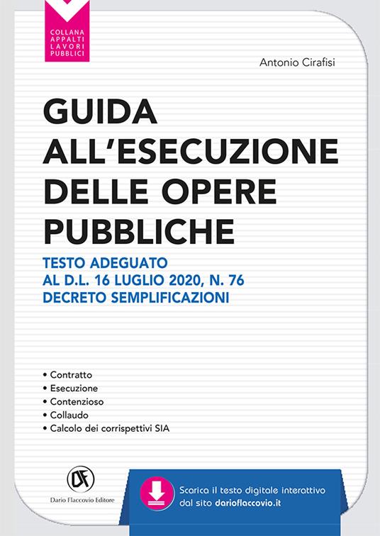 Guida all'esecuzione delle opere pubbliche. Testo adeguato al D.L. 16 luglio 2020, n. 76 Decreto Semplificazioni - Antonio Cirafisi - copertina