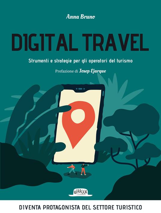 Digital travel. Strumenti e strategie per gli operatori del turismo - Anna Bruno - copertina