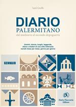 Diario palermitano. Dal medioevo al secondo dopoguerra. Uomini, donne, luoghi, leggende, sfarzi e misteri di una città millenaria. Vol. 1: Gennaio