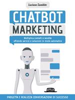 Chatbot marketing. Moltiplica contatti e vendite offrendo servizi e soluzioni in modo automatico