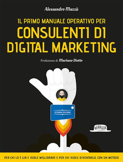 Il primo manuale operativo per consulenti di digital marketing - Alessandro Mazzù - copertina
