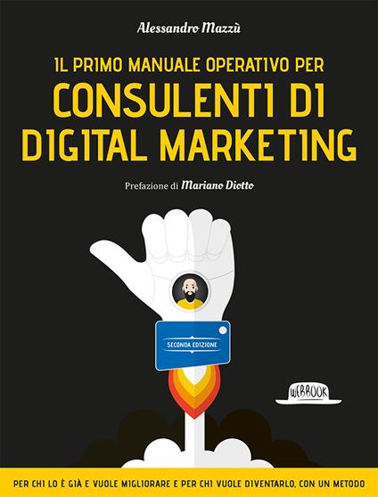 Il primo manuale operativo per consulenti di digital marketing - Alessandro Mazzù - copertina