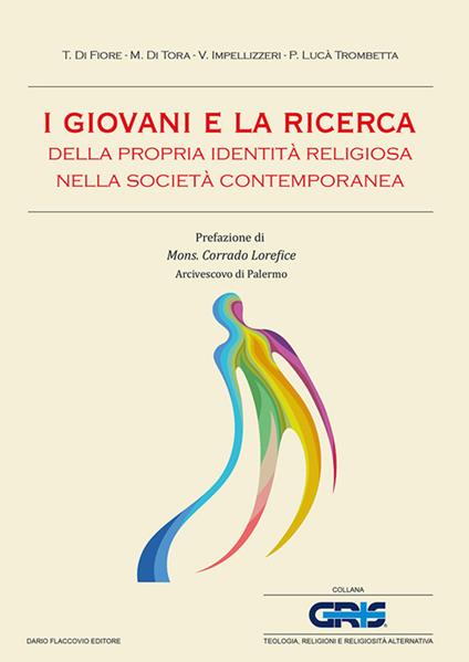 I giovani e la ricerca della propria identità religiosa nella società contemporanea - Tullio Di Fiore,Marcello Di Tora,Vito Impellizzeri - copertina