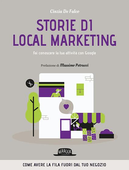 Storie di local marketing. Fai conoscere la tua attività con Google - Cinzia De Falco - copertina