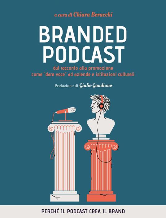 Branded podcast. Dal racconto alla promozione come «dare voce» ad aziende e istituzioni culturali - Chiara Boracchi - ebook