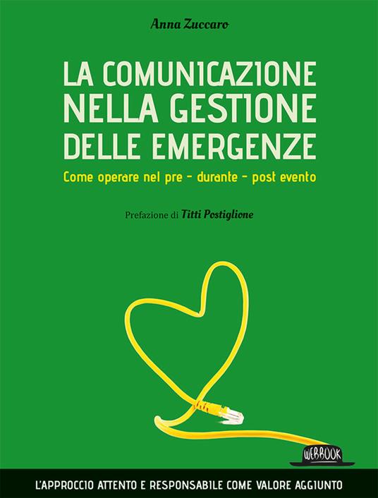 La comunicazione nella gestione delle emergenze. Come operare nel pre - durante - post evento - Anna Zuccaro - copertina