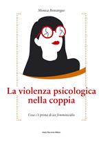 La violenza psicologica. Cosa c'è prima di un femminicidio