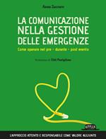 La comunicazione nella gestione delle emergenze. Come operare nel pre - durante - post evento