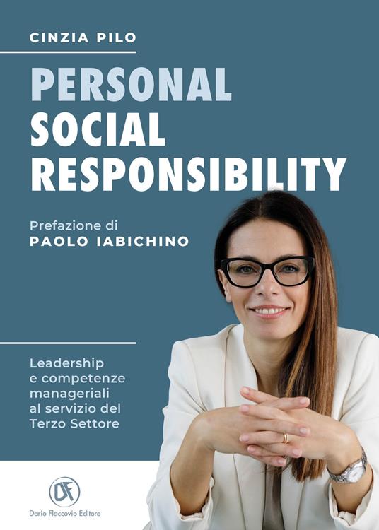 Personal social responsibility. Leadership e competenze manageriali al servizio del Terzo Settore - Cinzia Pilo - copertina
