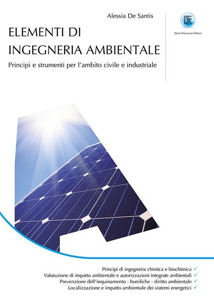 Elementi ingegneria ambientale. Principi e strumenti per l'ambito civile e industriale. - Alessia De Santis - copertina