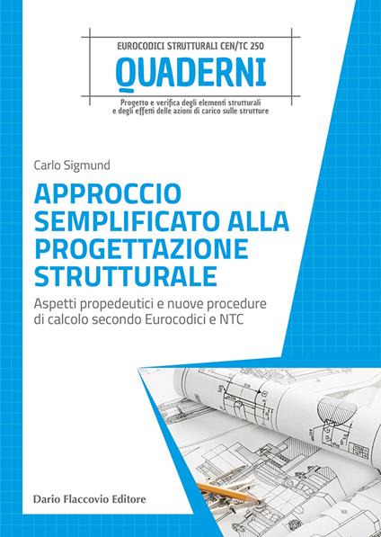 Approccio semplificato alla progettazione strutturale. Aspetti propedeutici e nuove procedure di calcolo secondo Eurocodici e NTC - Carlo Sigmund - copertina