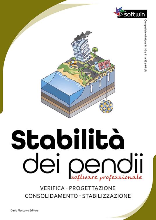 Stabilità dei pendii. Software professionale. Verifica, progettazione, consolidamento, stabilizzazione di pendii. Con software - Camillo Antonino Testa - copertina