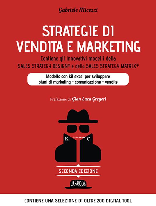 Strategie di vendita e marketing. Modello innovativo con kit excel per sviluppare piani di marketing, comunicazione, vendite. Contiene gli innovativi modelli della Sales strategy design® e della Sales strategy matrix® - Gabriele Micozzi - copertina