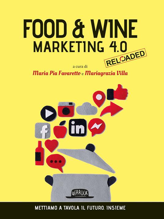 Food & wine. Marketing 4.0. Mettiamo a tavola il futuro. Insieme - copertina