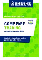 Come fare trading nel mercato extralberghiero. Strategie e tecniche per rendere profittevole la tua attività