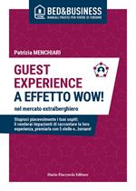 Guest experience a effetto wow! Nel mercato extralberghiero. Stupisci piacevolmente i tuoi ospiti: li renderai impazienti di raccontare la loro esperienza, premiarla con 5 stelle e...tornare!