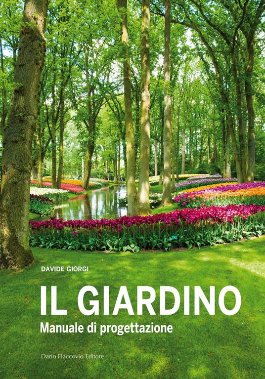 Il giardino. Manuale di progettazione - Davide Giorgi - copertina
