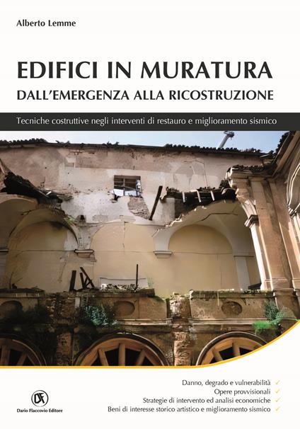 Edifici in muratura. Dall'emergenza alla ricostruzione. Tecniche costruttive negli interventi di restauro e miglioramento sismico - Alberto Lemme - copertina