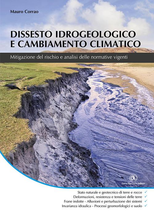Dissesto idrogeologico e cambiamento climatico. Mitigazione del rischio e analisi delle normative vigenti - Mauro Corrao - copertina