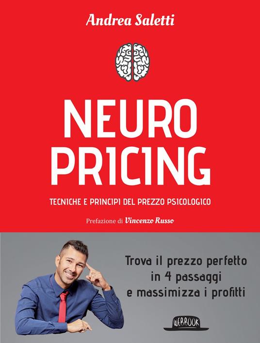 Neuropricing. Tecniche e principi del prezzo psicologico - Andrea Saletti - ebook