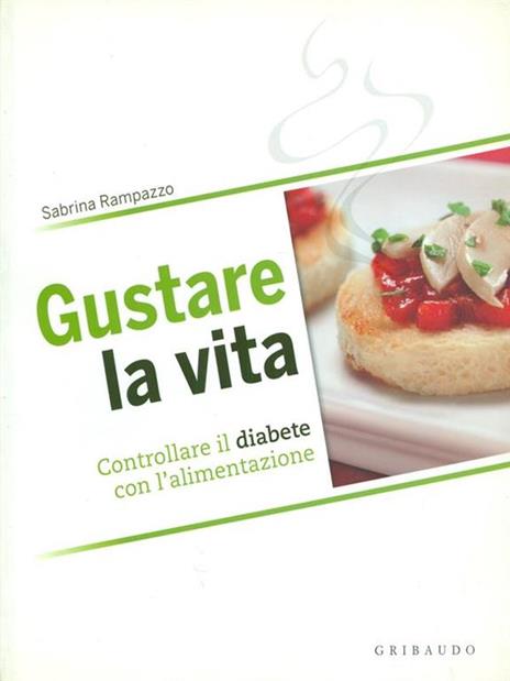 Gustare la vita. Controllare il diabete con l'alimentazione - Sabrina Rampazzo - 2