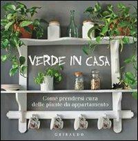 Verde in casa. Come prendersi cura delle piante da appartamento - copertina