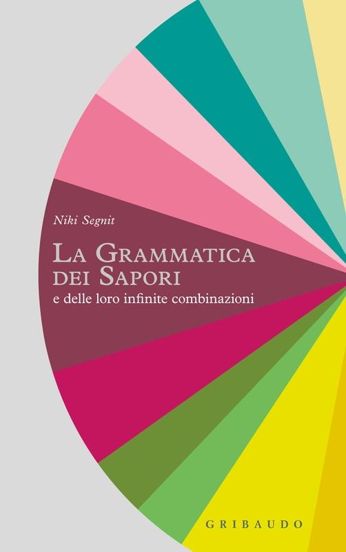 La grammatica dei sapori e delle loro infinite combinazioni - Niki