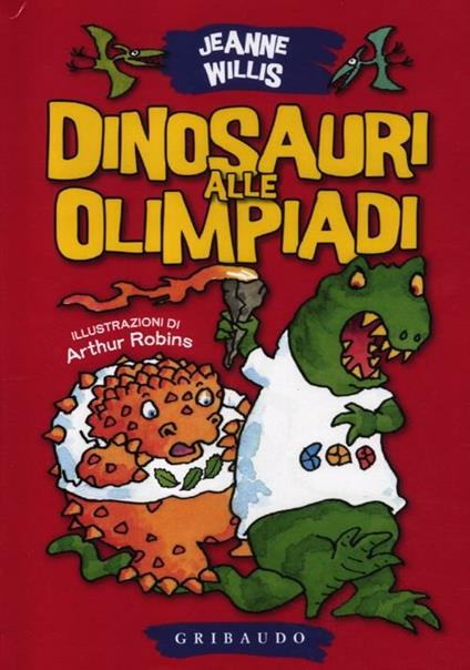 Dinosauri alle Olimpiadi. Ediz. illustrata - Jeanne Willis - copertina
