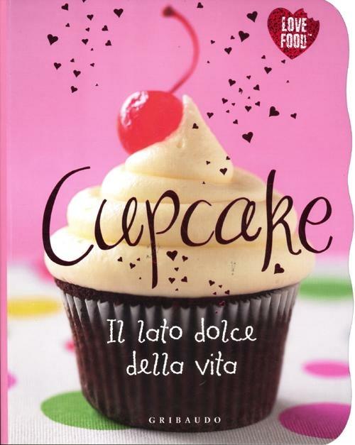 Cupcake. Il lato dolce della vita - copertina