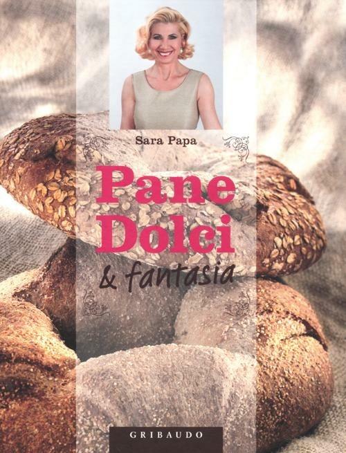 Pane, dolci & fantasia - Sara Papa - copertina