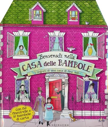Benvenuti nella casa delle bambole. I segreti di una casa di fine '800. Ediz. illustrata - copertina