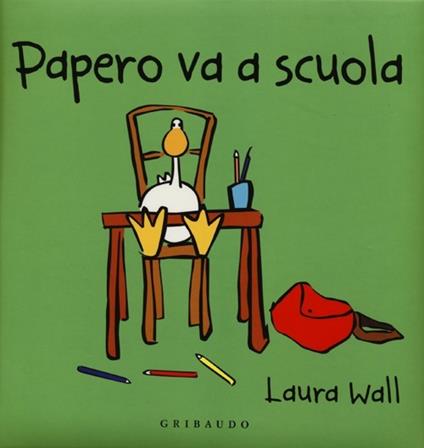 Papero va a scuola - Laura Wall - copertina