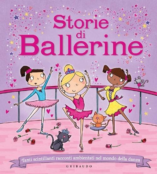 Storie di ballerine. Tanti scintillanti racconti ambientati nel mondo della danza. Ediz. illustrata - Sue McMillan - copertina